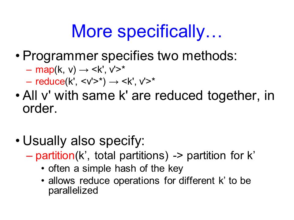 More specifically… Programmer specifies two methods: