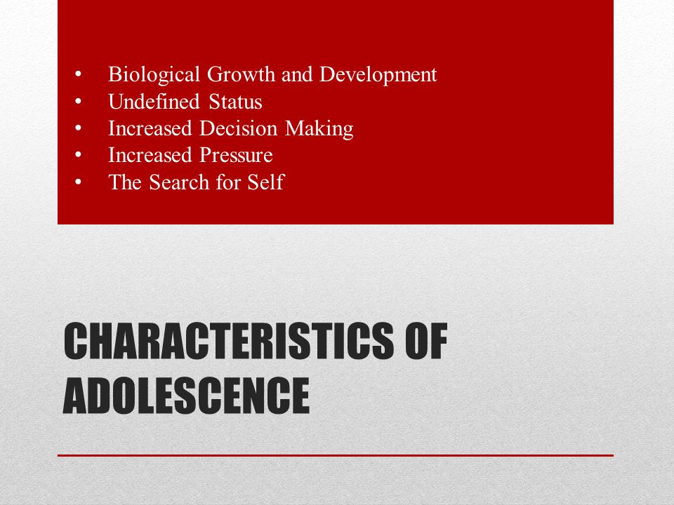 Characteristics of adolescence