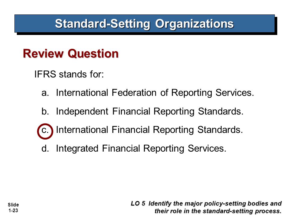 Kieso IFRS. IFRS setting process. Standard setting bodies. Standard setting process. Standard report