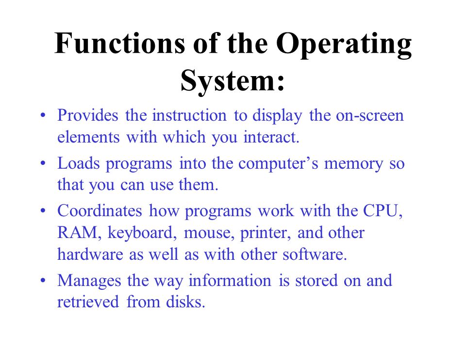 Functions of the Operating System: