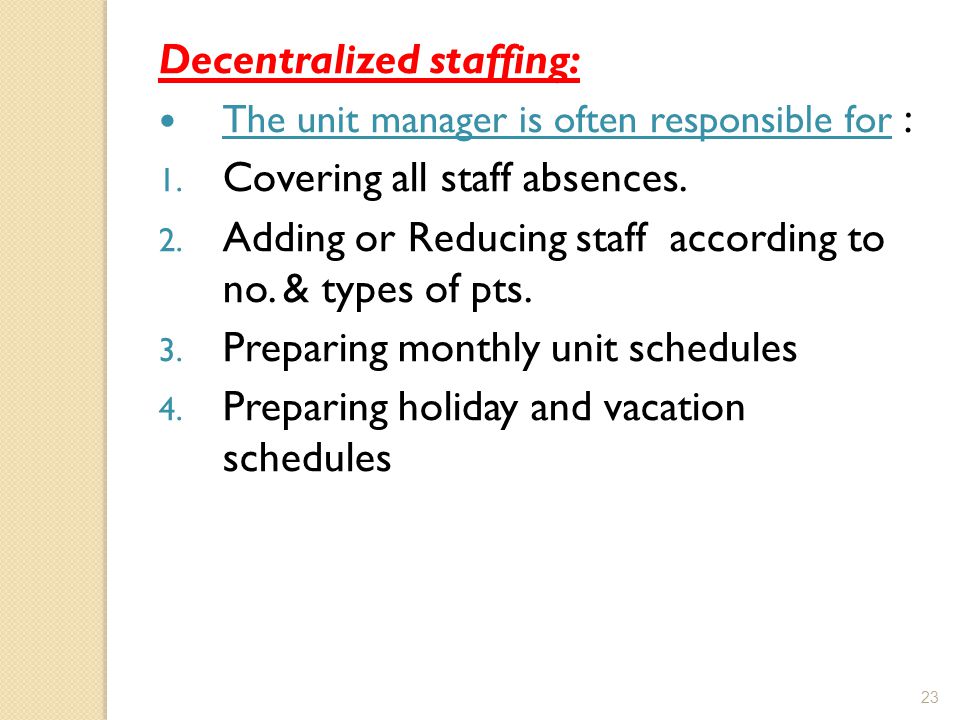 Decentralized staffing: Covering all staff absences.