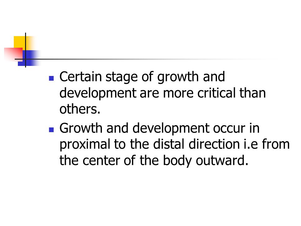 Certain stage of growth and development are more critical than others.