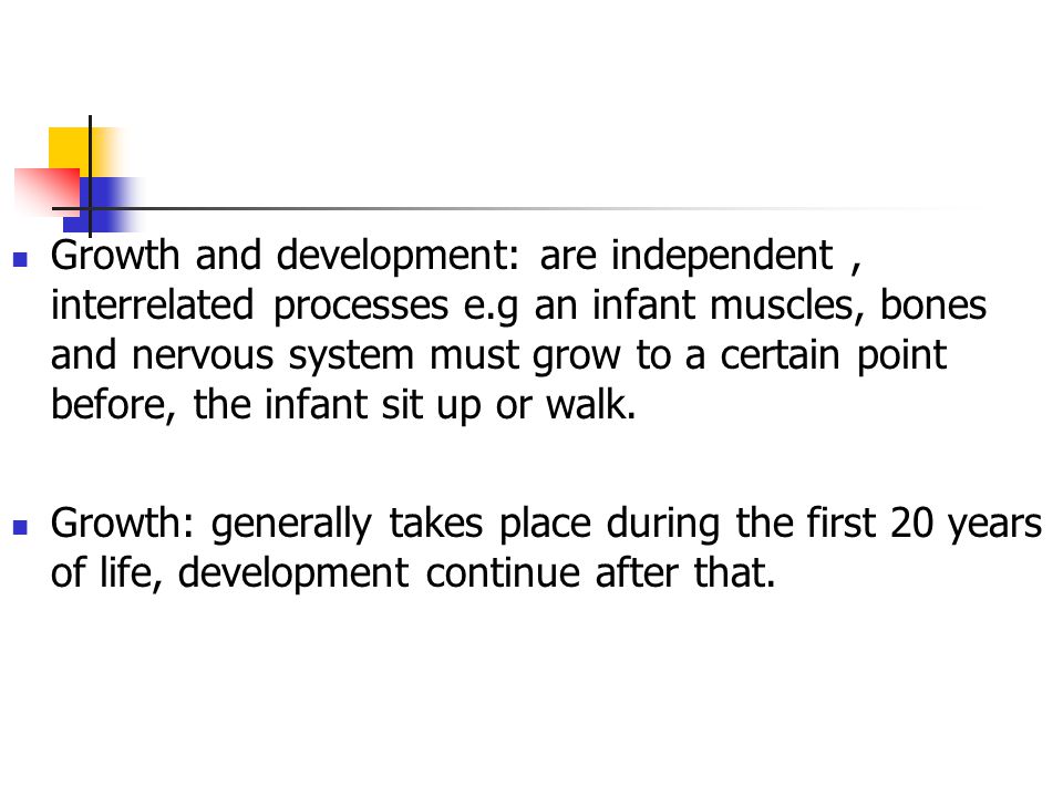 Growth and development: are independent , interrelated processes e