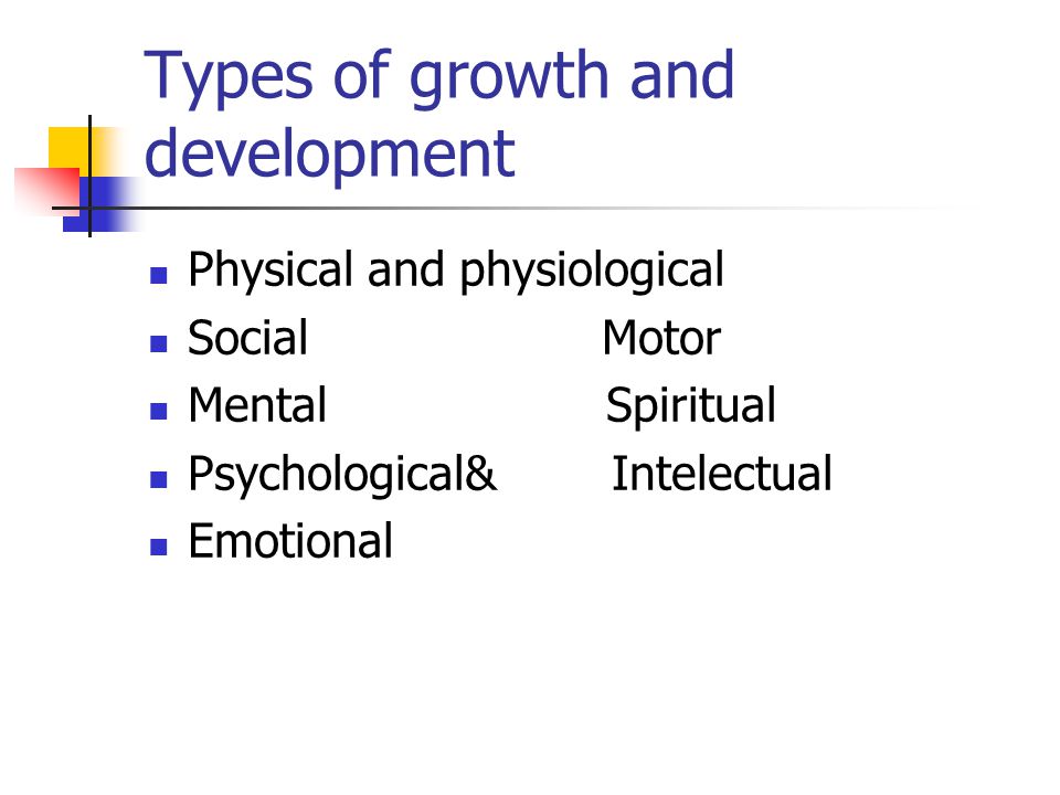 Types of growth and development