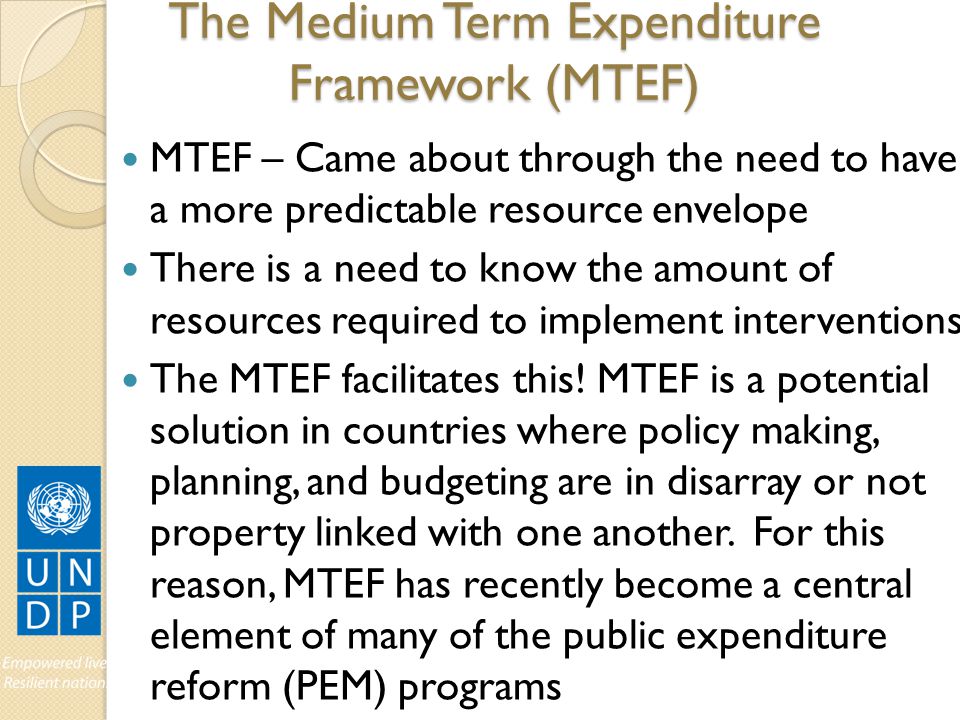 The Medium Term Expenditure Framework (MTEF)