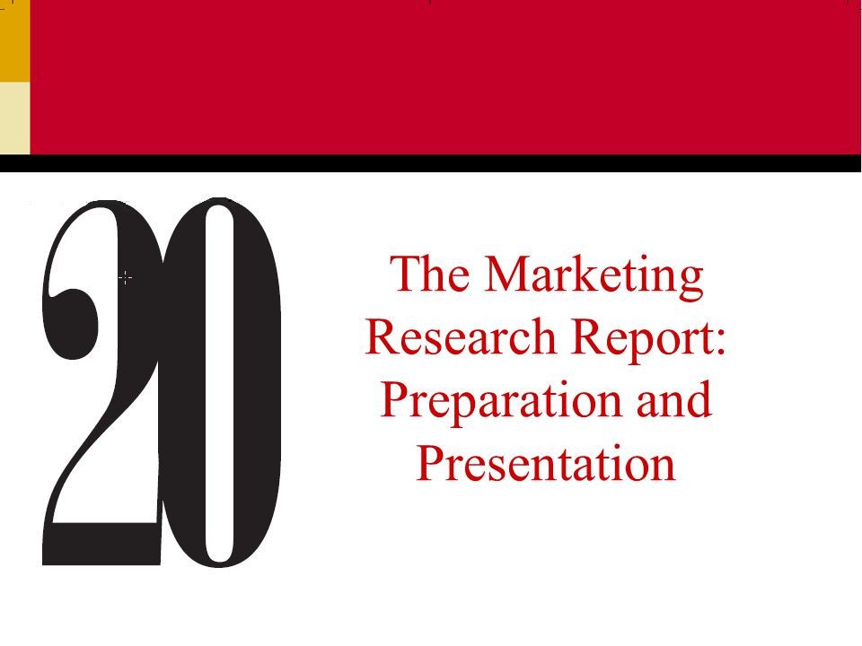 The Marketing Research Report: Preparation and Presentation