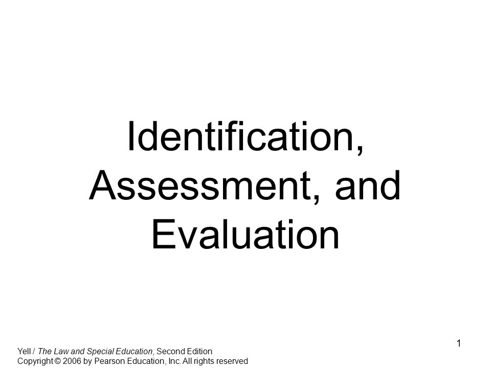 Identification, Assessment, and Evaluation