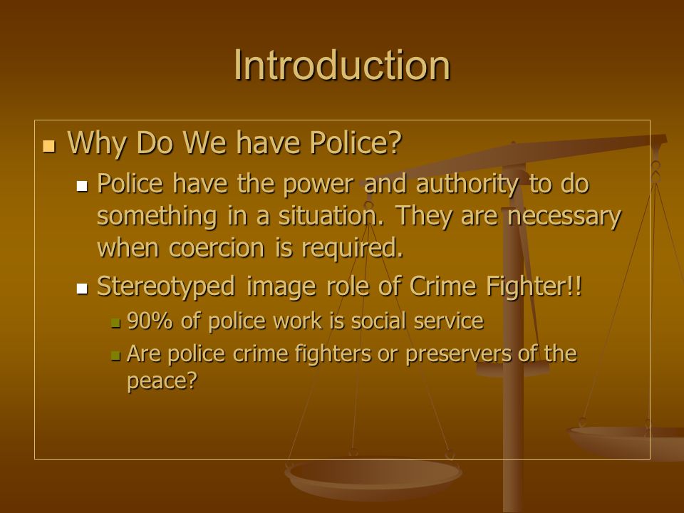 Introduction Why Do We have Police