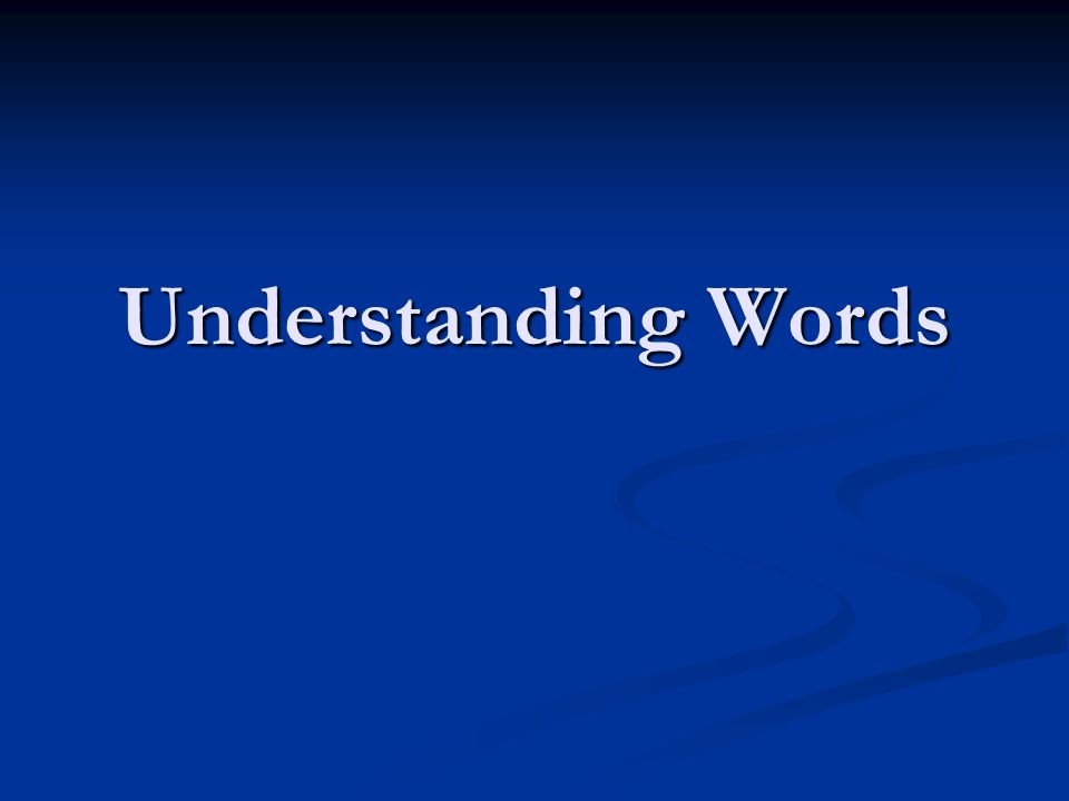 Understanding Words
