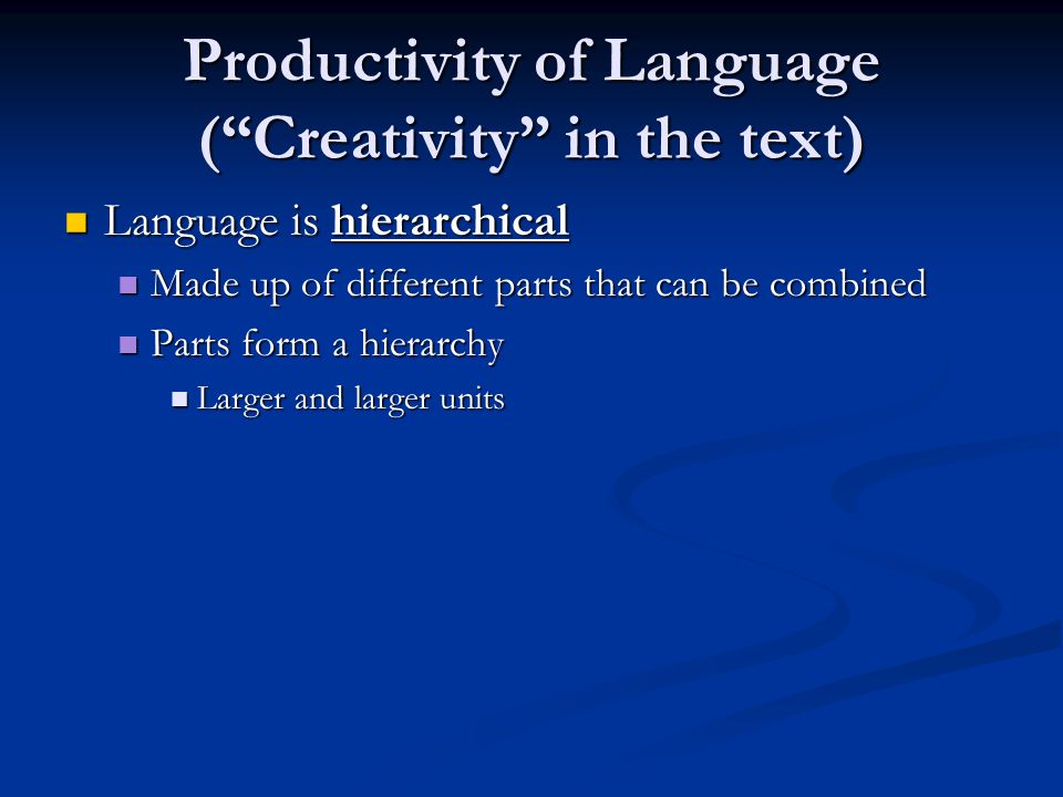 Productivity of Language ( Creativity in the text)