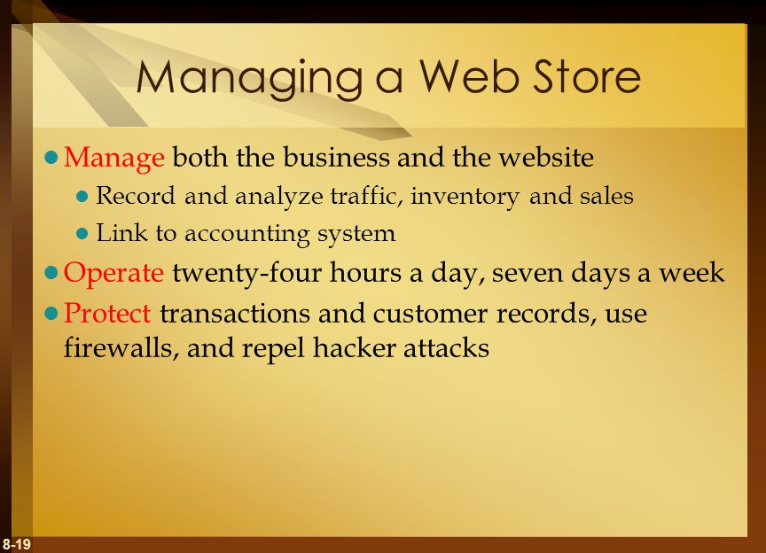 Managing a Web Store Manage both the business and the website