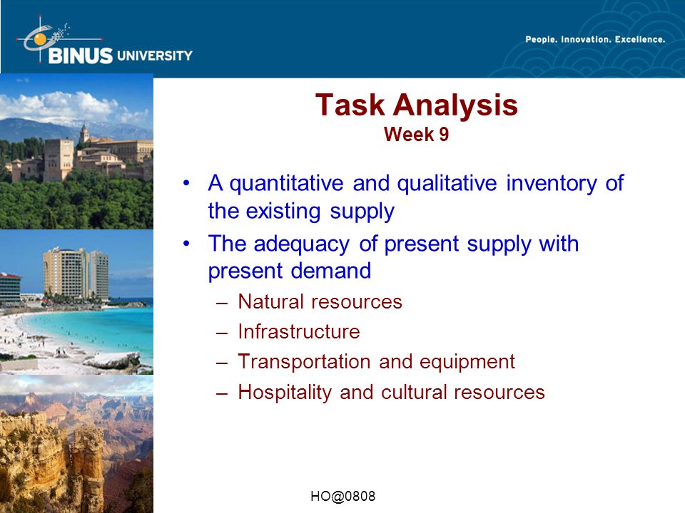 Task Analysis Week 9 A quantitative and qualitative inventory of the existing supply. The adequacy of present supply with present demand.