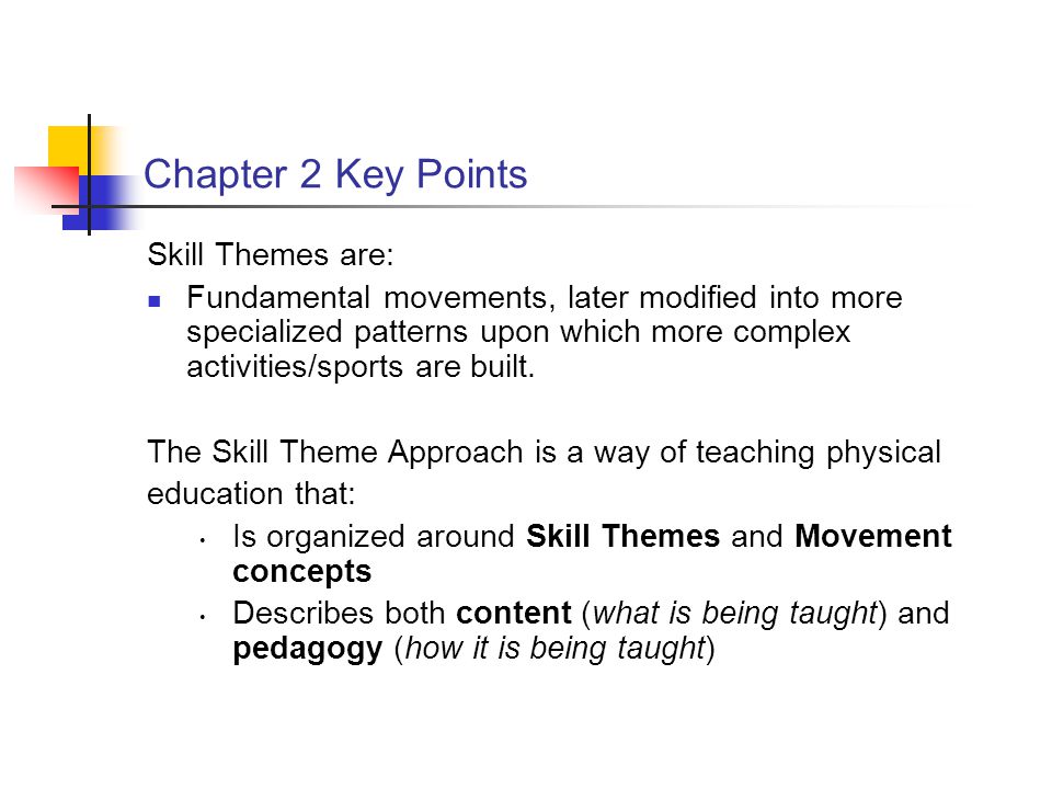 Chapter 2 Key Points Skill Themes are: