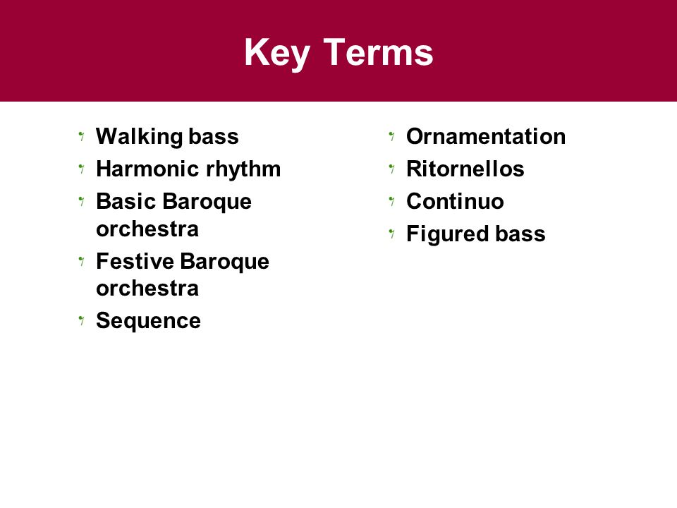 Key Terms Walking bass Harmonic rhythm Basic Baroque orchestra