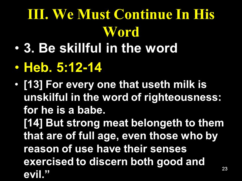 III. We Must Continue In His Word