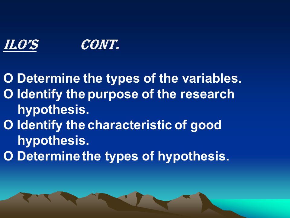 ILO’S Cont. O Determine the types of the variables.