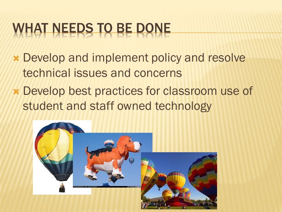 What needs to be done Develop and implement policy and resolve technical issues and concerns.