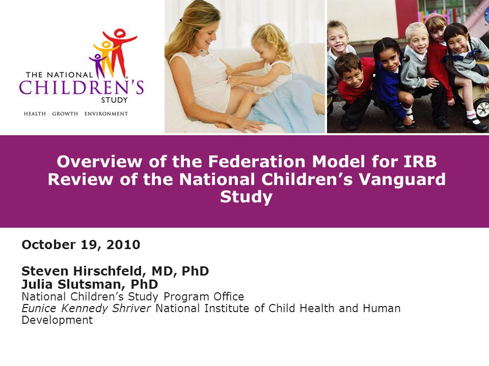 Overview of the Federation Model for IRB Review of the National Children’s Vanguard Study P