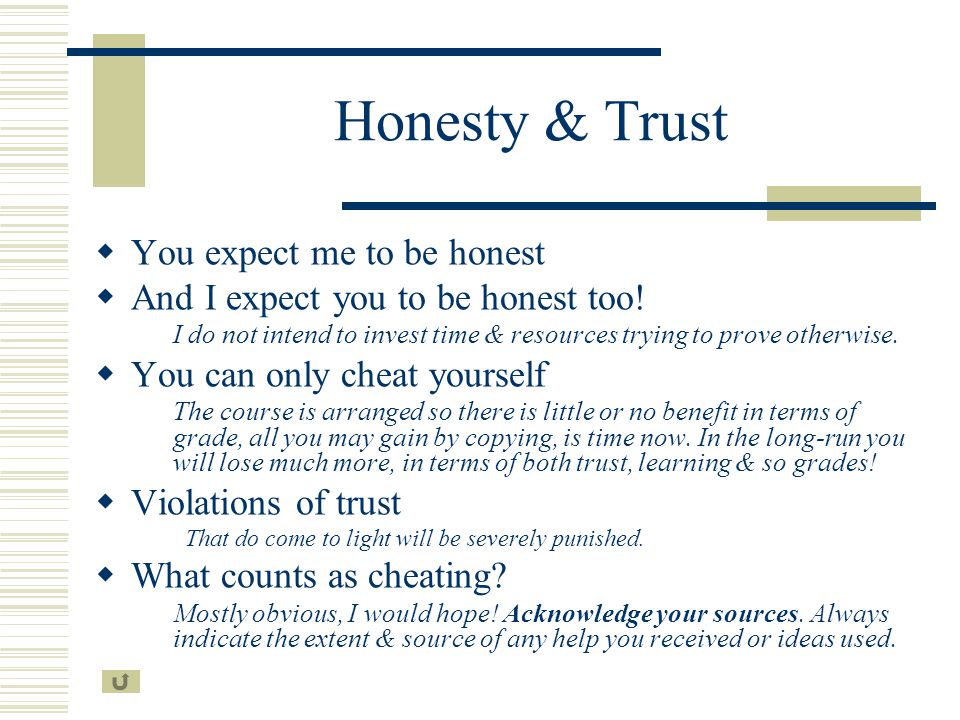 Honesty & Trust You expect me to be honest