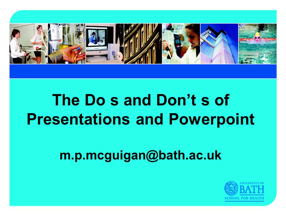 The Do s and Don’t s of Presentations and Powerpoint