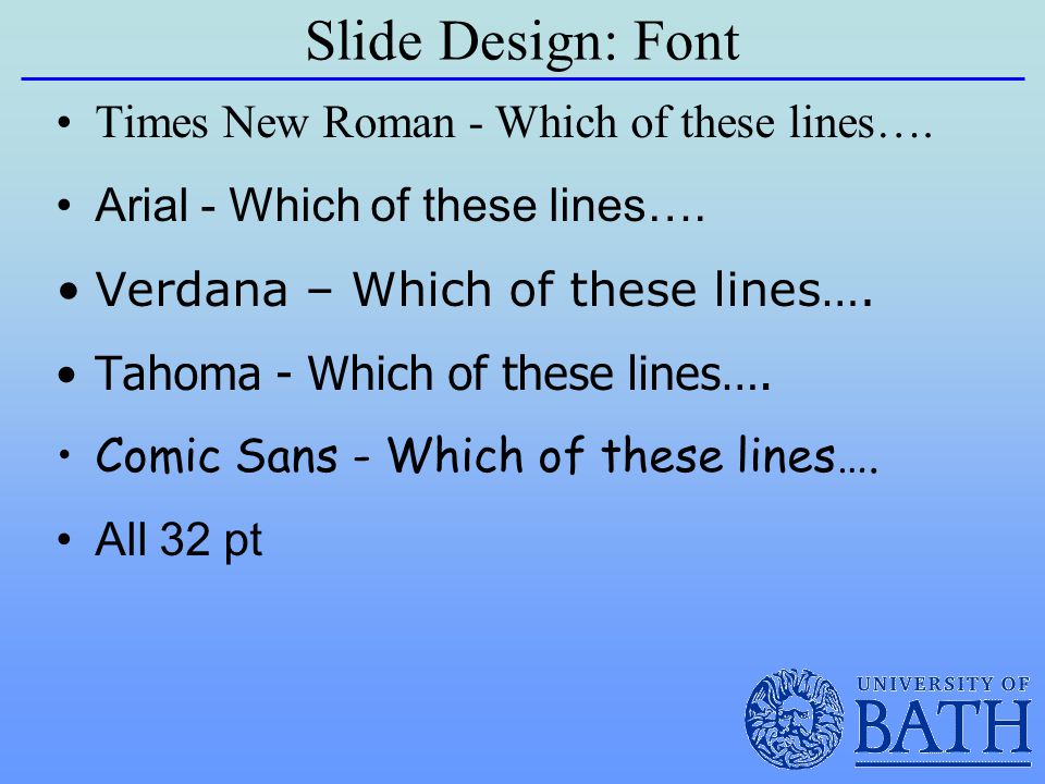 Slide Design: Font Times New Roman - Which of these lines….