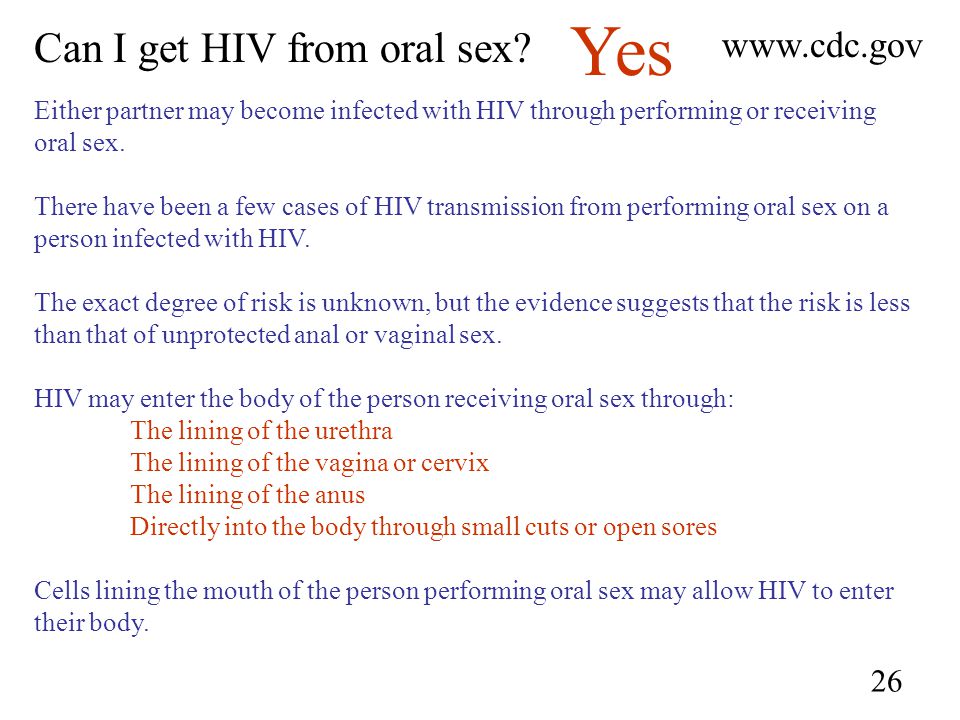 Hiv cannot be transferred from oral sex.