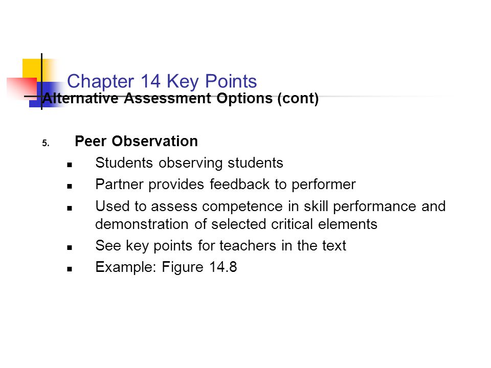 Chapter 14 Key Points Alternative Assessment Options (cont)