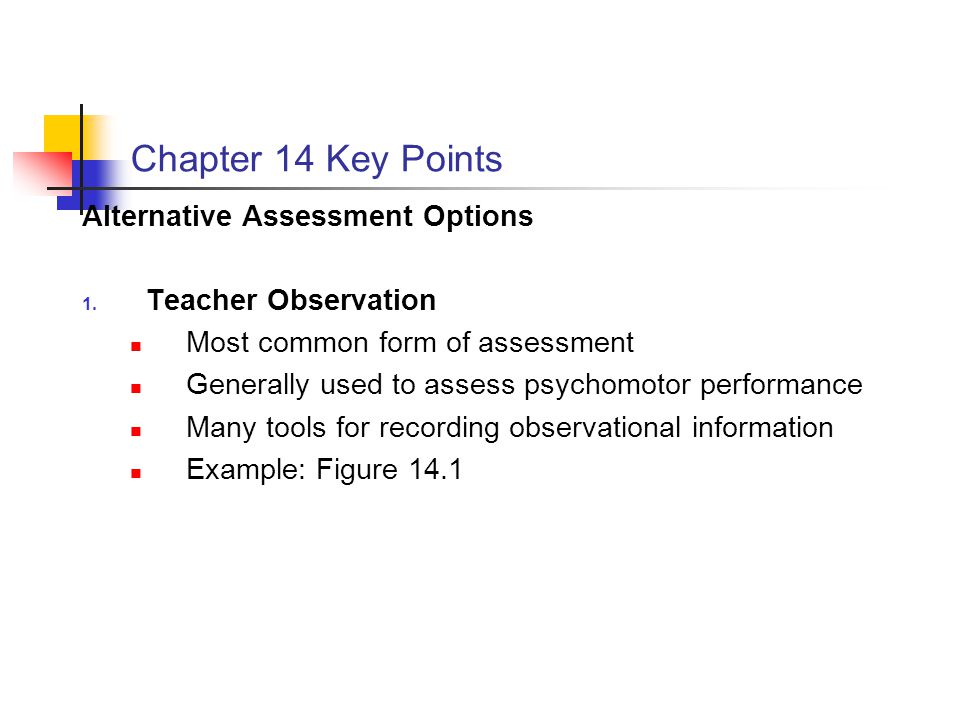 Chapter 14 Key Points Alternative Assessment Options