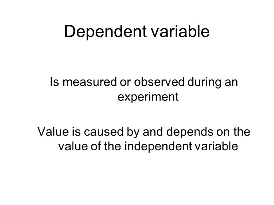 Is measured or observed during an experiment