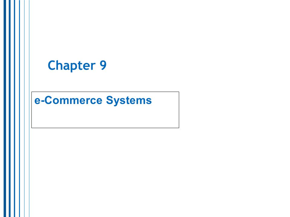 Chapter 9 e-Commerce Systems
