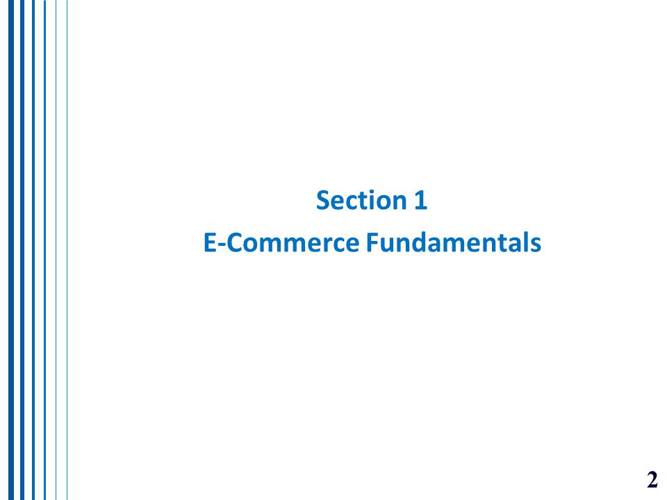 Section 1 E-Commerce Fundamentals