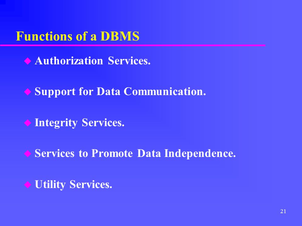 Functions of a DBMS Authorization Services.