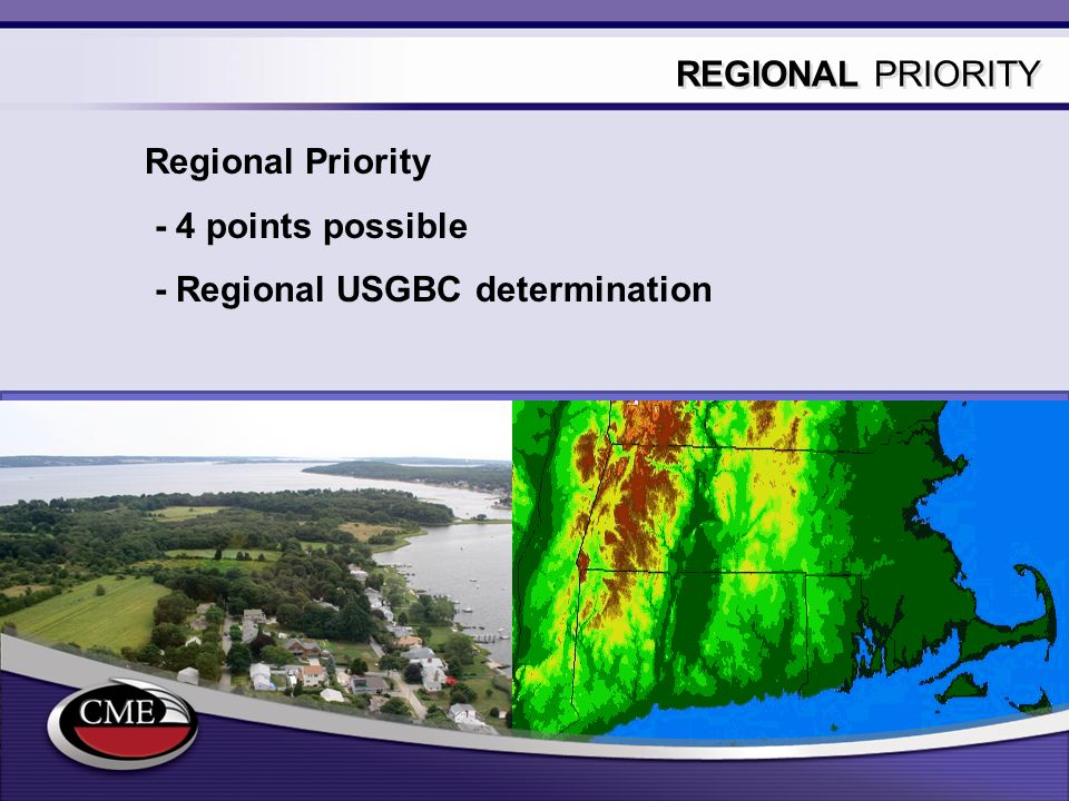 REGIONAL PRIORITY Regional Priority - 4 points possible - Regional USGBC determination