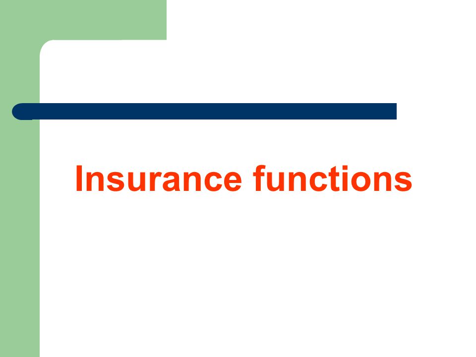 Insurance functions