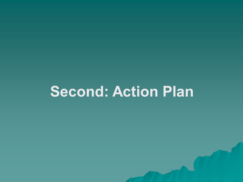 Second: Action Plan
