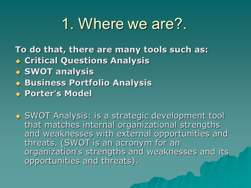 1. Where we are . To do that, there are many tools such as:
