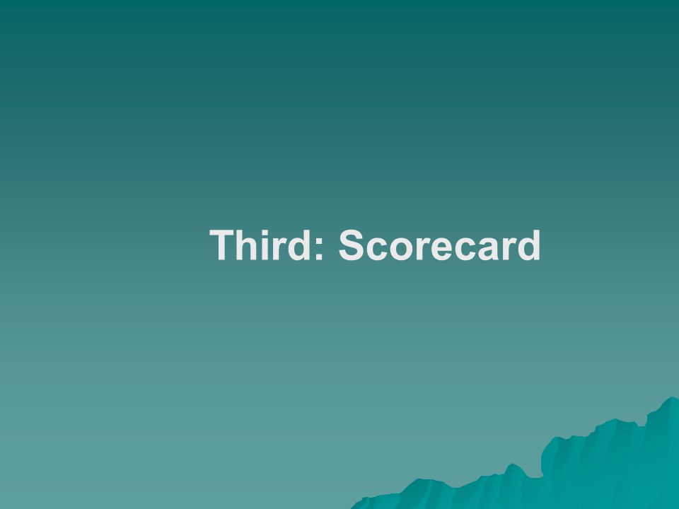 Third: Scorecard
