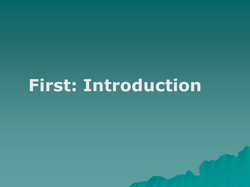 First: Introduction