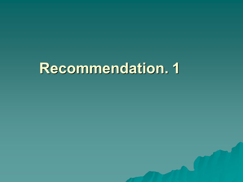 Recommendation. 1