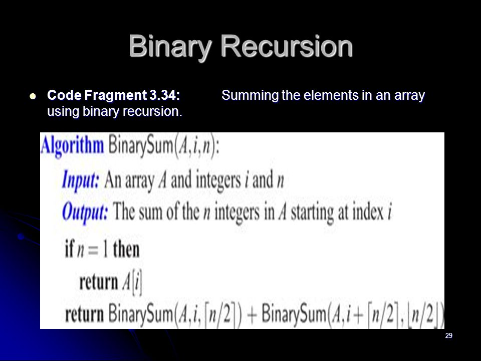 Binary Recursion Code Fragment 3.34: Summing the elements in an array using binary recursion.