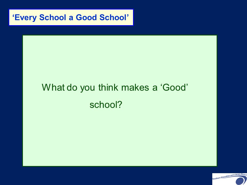What do you think makes a ‘Good’ school