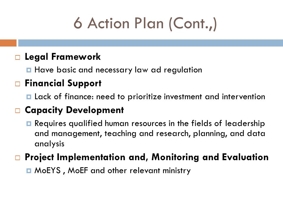 6 Action Plan (Cont.,) Legal Framework Financial Support