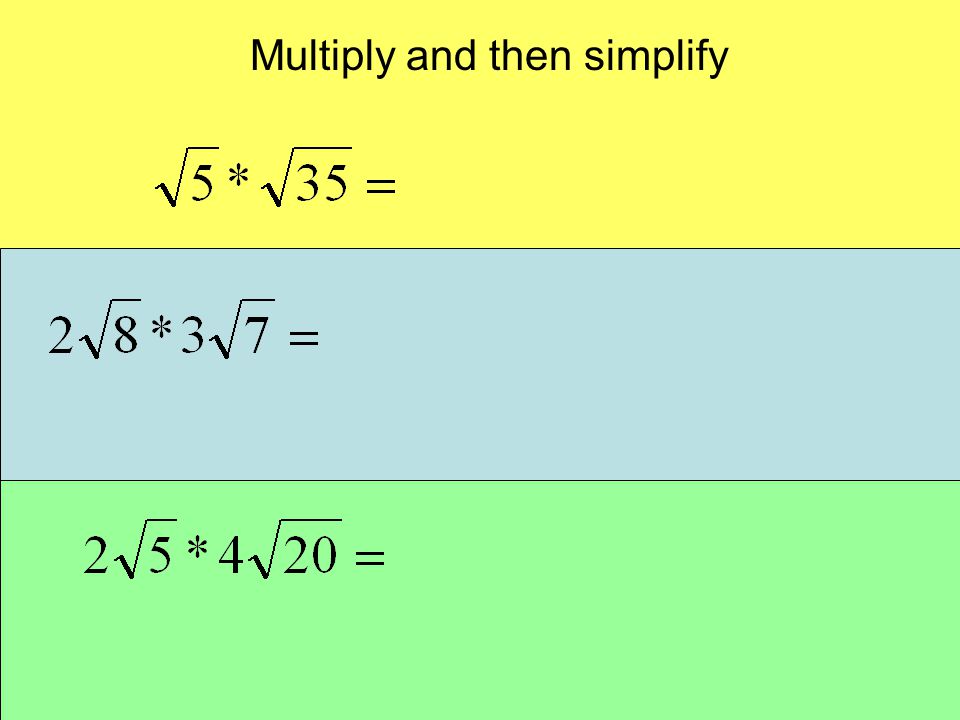Multiply and then simplify