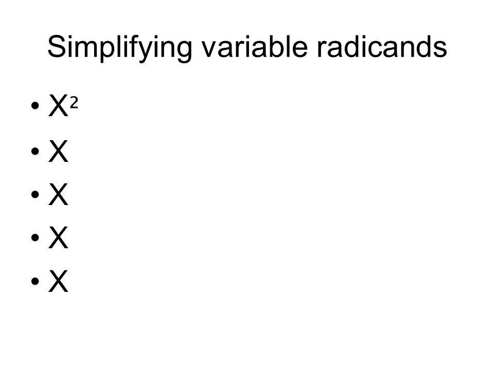 Simplifying variable radicands