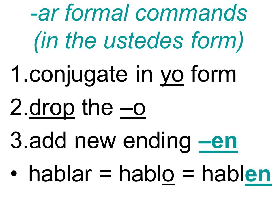 -ar formal commands (in the ustedes form)