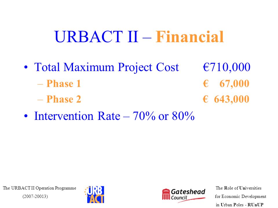 URBACT II – Financial Total Maximum Project Cost €710,000