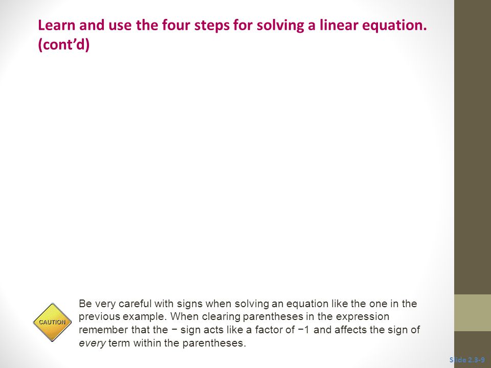 Learn and use the four steps for solving a linear equation. (cont’d)