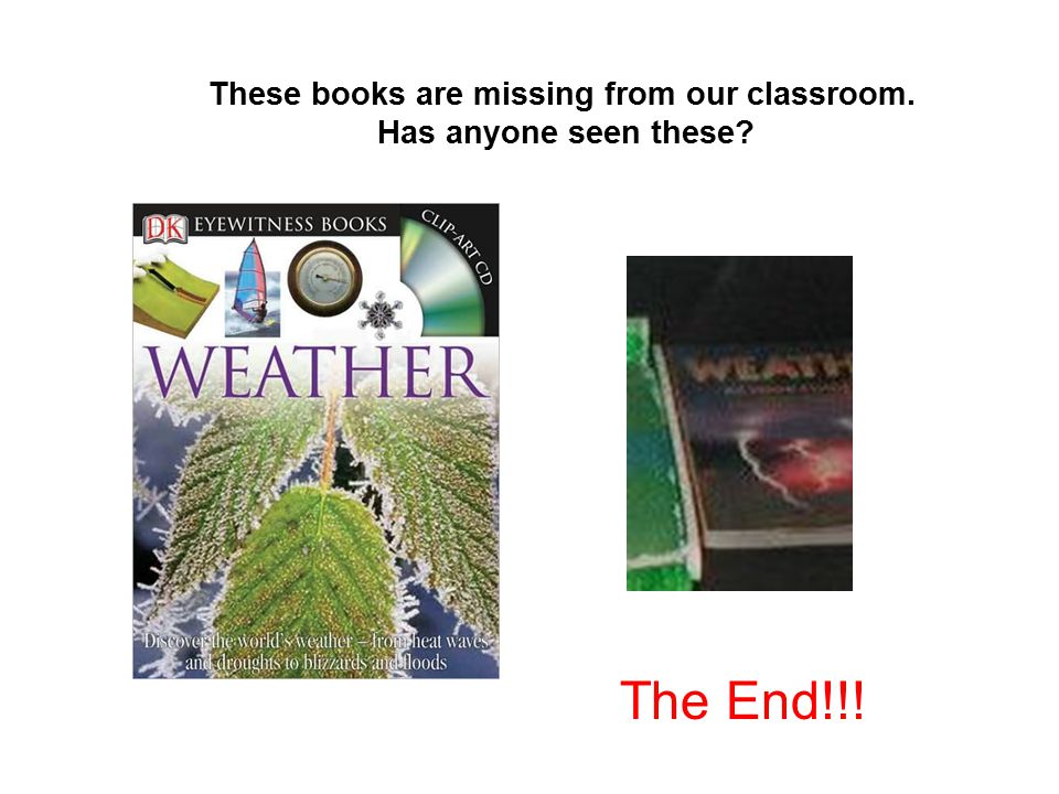These books are missing from our classroom. Has anyone seen these