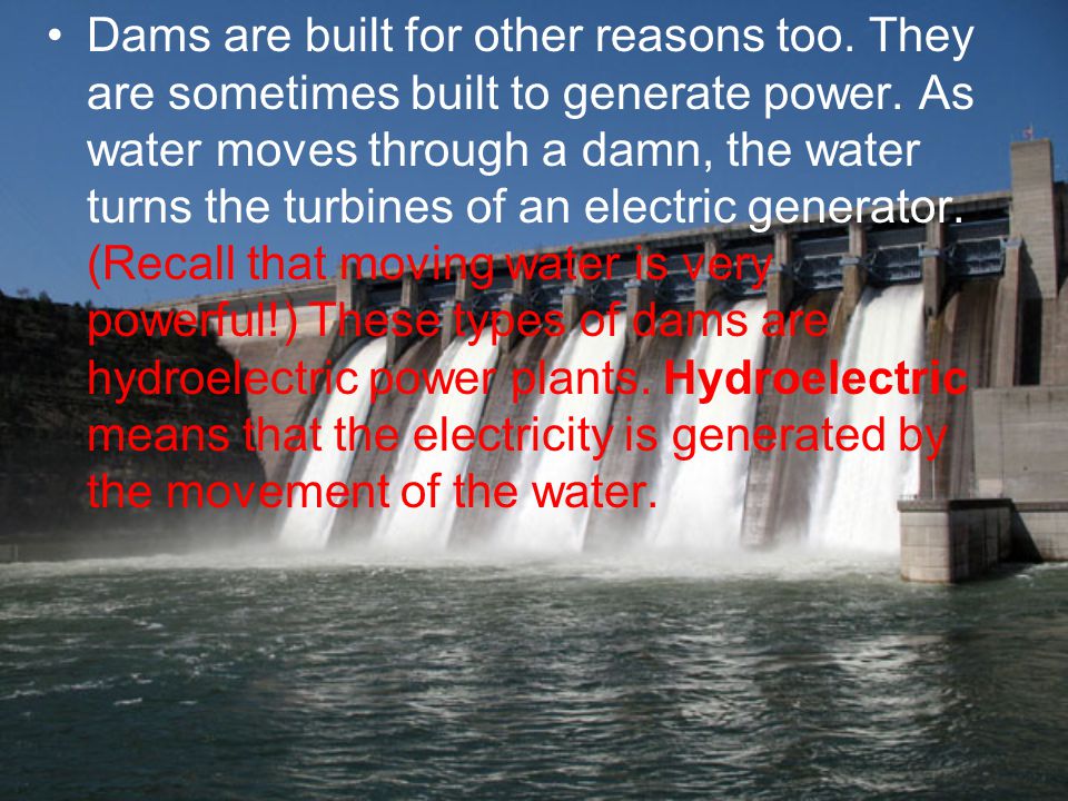 Dams are built for other reasons too