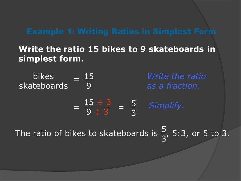 Example 1: Writing Ratios in Simplest Form